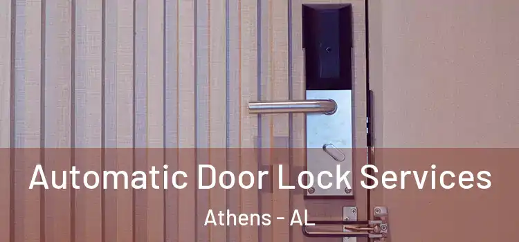  Automatic Door Lock Services Athens - AL