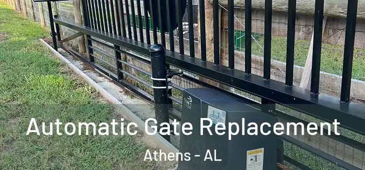  Automatic Gate Replacement Athens - AL