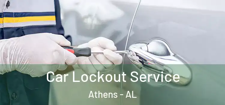  Car Lockout Service Athens - AL