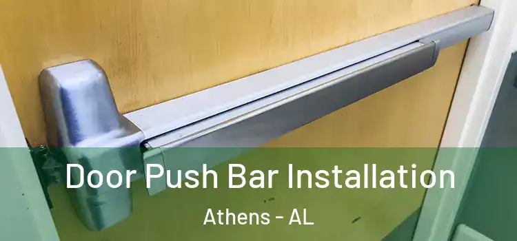 Door Push Bar Installation Athens - AL
