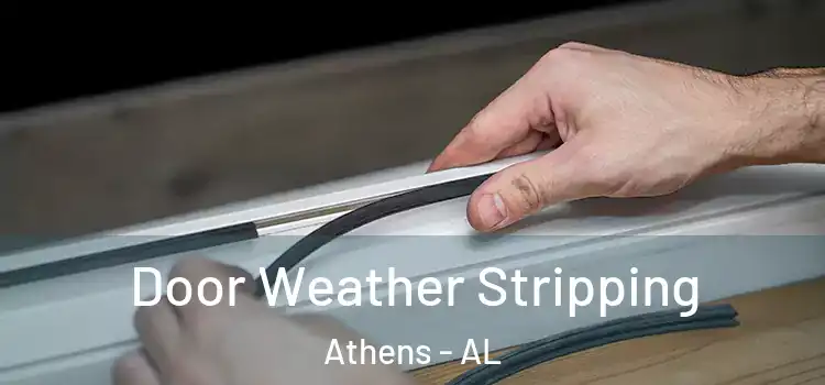  Door Weather Stripping Athens - AL