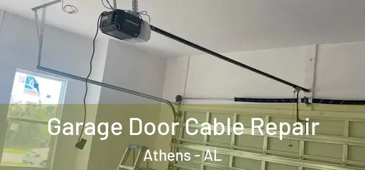  Garage Door Cable Repair Athens - AL