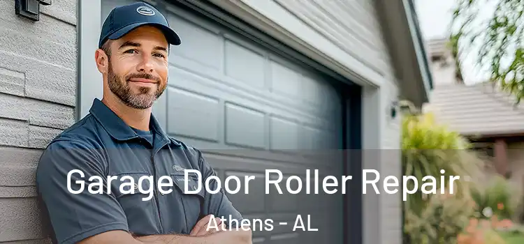  Garage Door Roller Repair Athens - AL