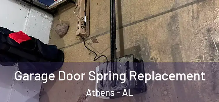  Garage Door Spring Replacement Athens - AL