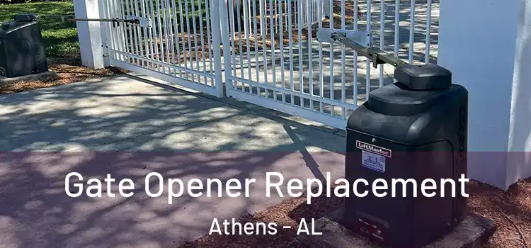  Gate Opener Replacement Athens - AL