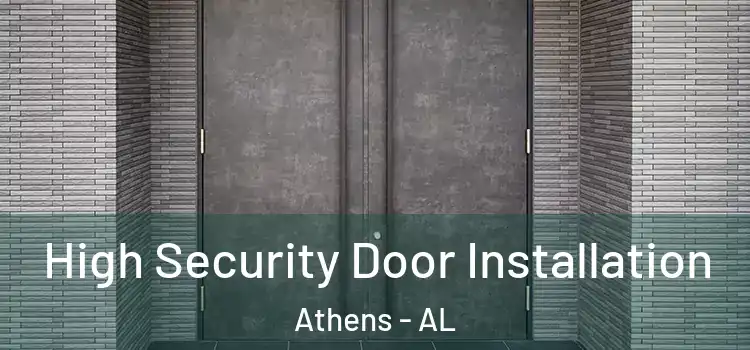  High Security Door Installation Athens - AL