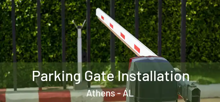  Parking Gate Installation Athens - AL