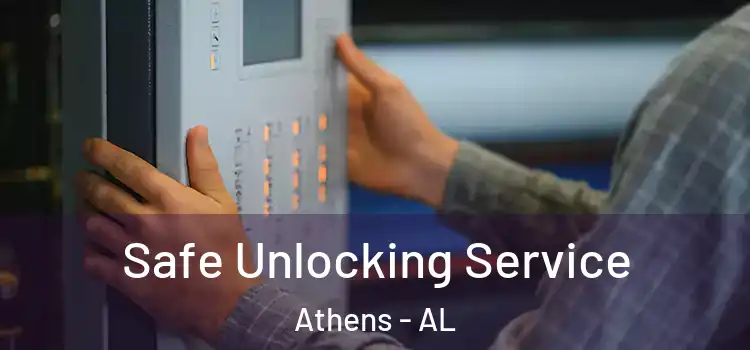  Safe Unlocking Service Athens - AL